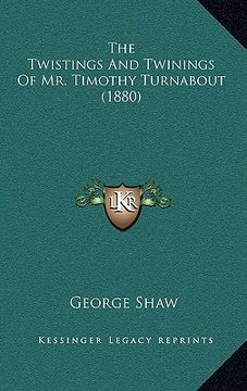 portada the twistings and twinings of mr. timothy turnabout (1880)