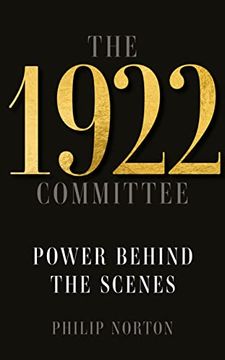 portada The 1922 Committee: Power Behind the Scenes (en Inglés)
