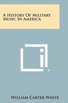 portada a history of military music in america (en Inglés)