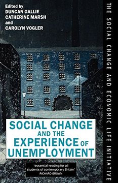 portada Social Change and the Experience of Unemployment (The Social Change and Economic Life Initiative) (Treatise on Social Justice) (en Inglés)