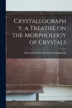 portada Crystallography, a Treatise on the Morphology of Crystals (en Inglés)