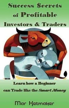 portada Success $ecrets of Profitable Investors & Traders: Learn How a Beginner Can Trade Like the Smart Money (en Inglés)
