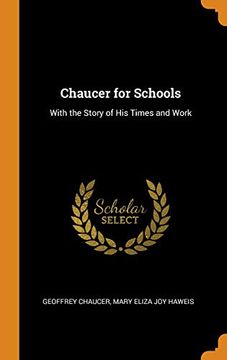 portada Chaucer for Schools: With the Story of his Times and Work 