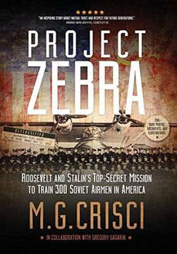 portada Project Zebra: Roosevelt and Stalin'S Top-Secret Mission to Train 300 Soviet Airmen in America (en Inglés)