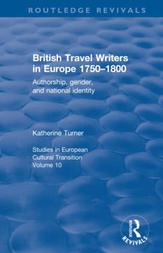 portada British Travel Writers in Europe 1750-1800: Authorship, Gender, and National Identity