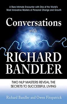 portada Conversations With Richard Bandler: Two nlp Masters Reveal the Secrets to Successful Living (en Inglés)