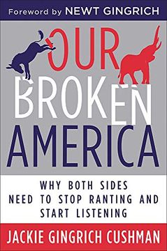 portada Our Broken America: Why Both Sides Need to Stop Ranting and Start Listening 