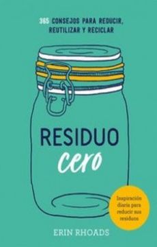 portada Residuo Cero: 365 Consejos Para Reducir, Reutilizar y Reciclar (in Spanish)