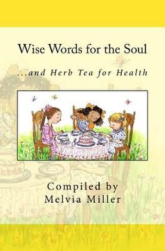 portada Wise Words For The Soul: ...And Herb Tea For Health (en Inglés)