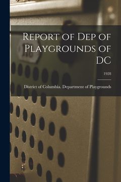 portada Report of Dep of Playgrounds of DC; 1928 (en Inglés)