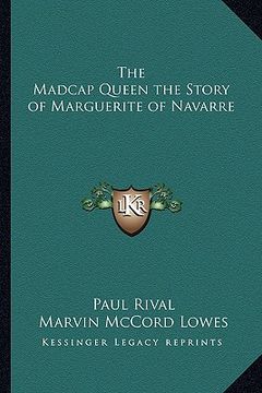 portada the madcap queen the story of marguerite of navarre (en Inglés)
