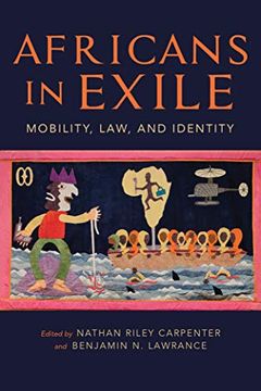 portada Africans in Exile: Mobility, Law, and Identity (Framing the Global) (en Inglés)