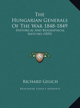 portada the hungarian generals of the war 1848-1849: historical and biographical sketches (1855)