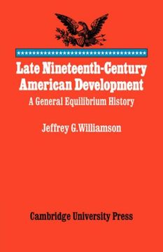 portada Late Nineteenth-Century American Development: A General Equilibrium History (in English)