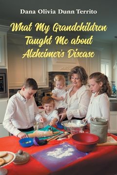 portada What my Grandchildren Taught me About Alzheimer'S Disease (en Inglés)