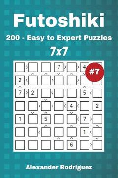 portada Futoshiki Puzzles - 200 Easy to Expert 7x7 vol. 7 (in English)