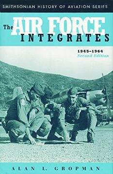 portada The air Force Integrates, 1945-1964, Second Edition (Smithsonian History of Aviation) (en Inglés)
