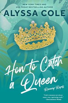 portada How to Catch a Queen: A Novel (Runaway Royals, 1) 