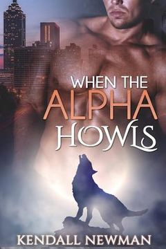 portada When The Alpha Howls: The Howling Commission - A BBW Paranormal Shape Shifter Romance (en Inglés)