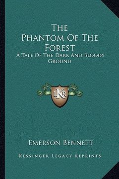 portada the phantom of the forest: a tale of the dark and bloody ground (en Inglés)