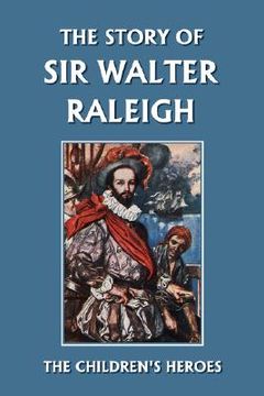 portada the story of sir walter raleigh (yesterday's classics) (in English)