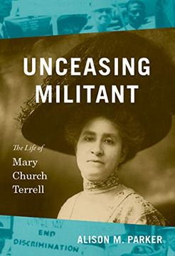 portada Unceasing Militant: The Life of Mary Church Terrell (The John Hope Franklin Series in African American History and Culture) (en Inglés)