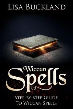 portada Wiccan Spells: Step-By-Step Guide to Wiccan Spells (en Inglés)