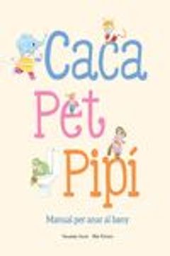 portada Caca, Pet, Pipi. Manual per Anar al Bany (in Catalá)