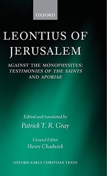 portada Leontius of Jerusalem: Against the Monophysites: Testimonies of the Saints and Aporiae (en Inglés)
