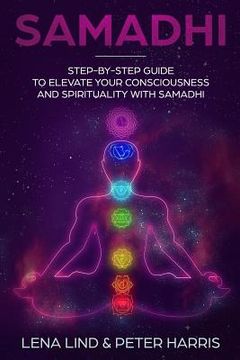 portada Samadhi: Step-By-Step Guide to Elevate Your Consciousness and Spirituality with Samadhi (in English)