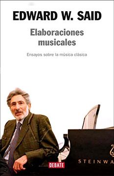 portada Elaboraciones Musicales: Ensayos Sobre la Música Clásica (Historias (Debate)) (in Spanish)