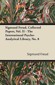 portada sigmund freud, collected papers, vol. ii - the international psycho-analytical library, no. 8