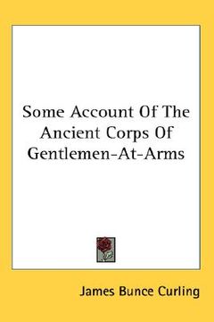 portada some account of the ancient corps of gentlemen-at-arms (en Inglés)