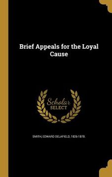 portada Brief Appeals for the Loyal Cause (en Inglés)