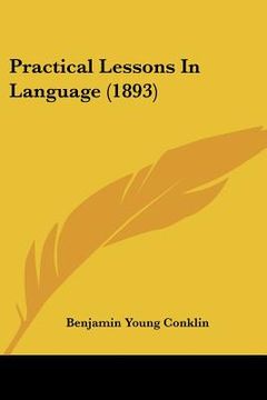 portada practical lessons in language (1893) (en Inglés)