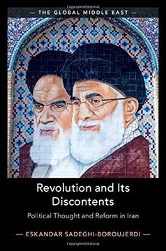 portada Revolution and its Discontents: Political Thought and Reform in Iran (The Global Middle East) (en Inglés)