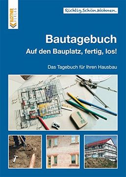portada Bautagebuch: Auf den Bauplatz, Fertig, Los! Das Tagebuch für Ihren Hausbau (Richtig. Schön. Wohnen. / Freche, Schlaue und Schöne Themen! ) (en Alemán)