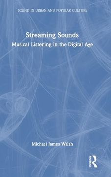 portada Streaming Sounds (Sound in Urban and Popular Culture) (en Inglés)