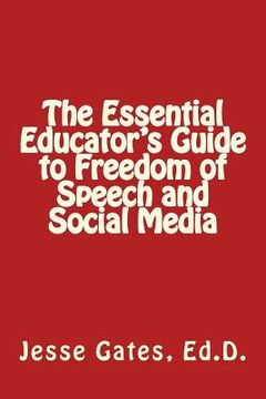 portada The Essential Educator's Guide to Freedom of Speech and Social Media (in English)