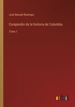 portada Compendio de la historia de Colombia: Tomo 1