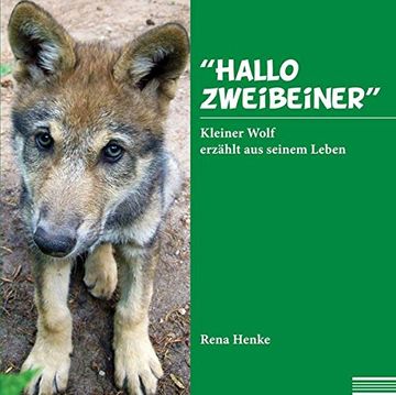 portada Hallo Zweibeiner": Kleiner Wolf Erzählt aus Seinem Leben (en Alemán)
