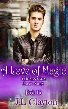 portada A Love of Magic: Chosen Saga Book 1.5 (in English)