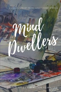 portada Mind Dwellers: A Collection of Young Adult Short Stories