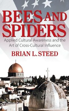 portada Bees and Spiders: Applied Cultural Awareness and the Art of Cross-Cultural Influence