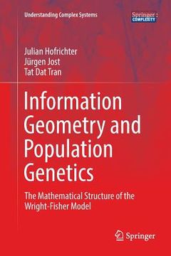 portada Information Geometry and Population Genetics: The Mathematical Structure of the Wright-Fisher Model (en Inglés)