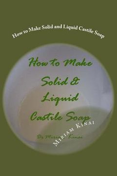 portada How to Make Solid and Liquid Castile Soap (en Inglés)