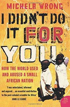 portada I Didn’t Do It For You: How the World Used and Abused a Small African Nation