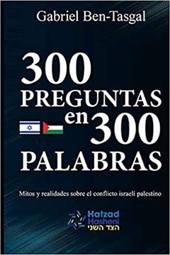 portada 300 Preguntas en 300 Palabras: Mitos y Realidades Sobre el Conflicto Israelí Palestino (in Spanish)