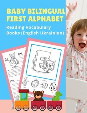 portada Baby Bilingual First Alphabet Reading Vocabulary Books (English Ukrainian): 100+ Learning ABC frequency visual dictionary flash cards childrens games (in English)