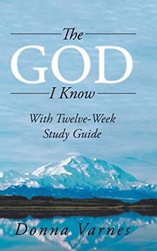 portada The god i Know: With Twelve-Week Study Guide (en Inglés)